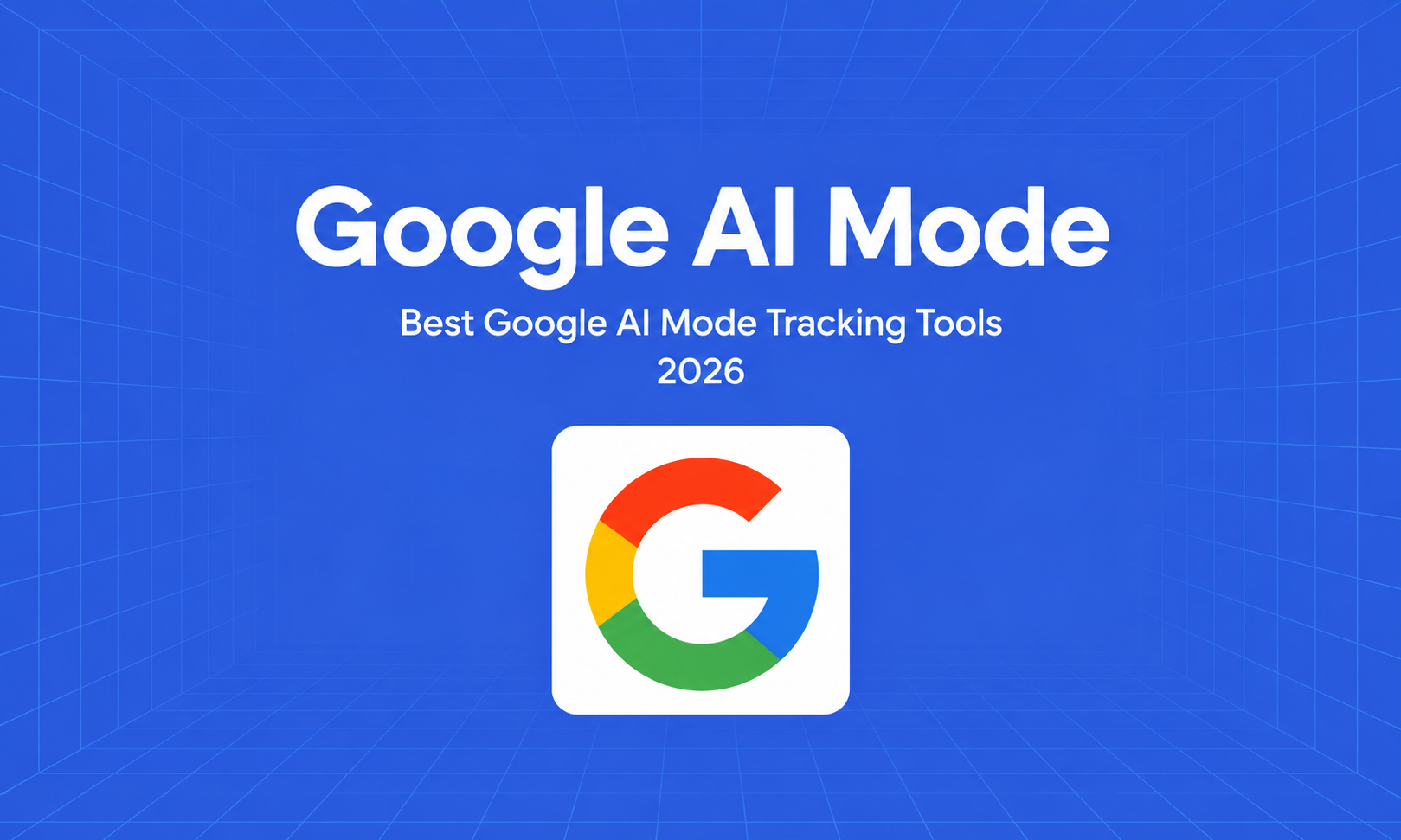 What Is Google AI Mode? Everything You Need To Know In 2026